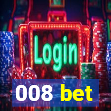 008 bet